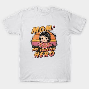 Mom My Forever hero T-Shirt